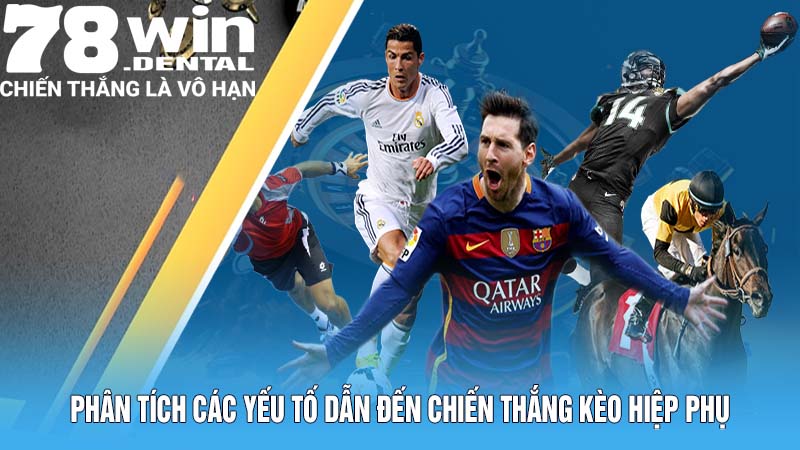 Phân tích các yếu tố dẫn đến chiến thắng kèo hiệp phụ